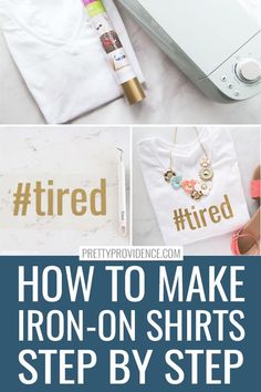 how to make iron - on shirts step by step with pictures and text overlay