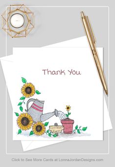 a thank card with sunflowers and watering can on it next to a pen