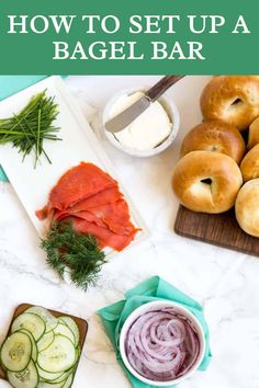 bagel bar with vegetables and bread on the side, text overlay reads how to set up a bagel bar