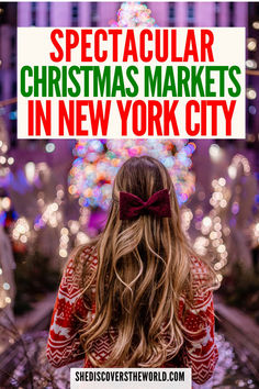 a woman with long hair wearing a red bow in front of a christmas tree and the words spectacular christmas markets in new york city