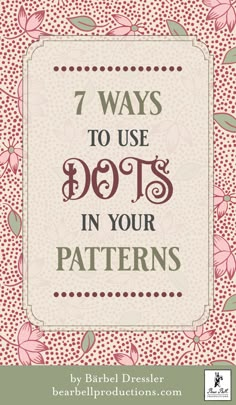 the cover of 7 ways to use dots in your patterns