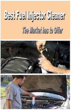 two pictures with the words best fuel injector cleaner and the market has to offer