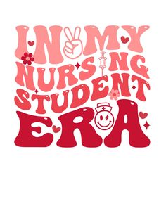 i love my nursing student and the text is red with pink lettering on white background