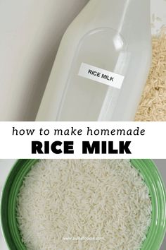 rice in a green bowl next to a bottle of milk with the words how to make homemade rice milk