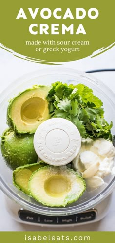 avocado crema made with sour cream and fresh yogurt in a food processor