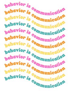 the word behavior is communication written in different colors and styles on a white background with multicolored text