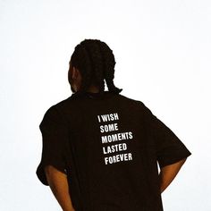 the back of a person wearing a t - shirt that says i wish some moments last forever