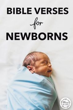 a baby wrapped in a blanket with the words bible verses for newborns