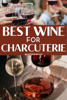 several glasses of wine with the words best wine for charcuterie on top and bottom