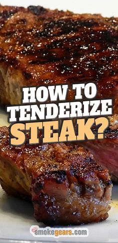 how to tenderize steak on a plate with text overlay that reads, how to tenderize steak?