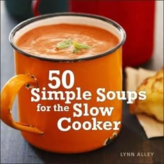 the cover of 50 simple soups for the slow cooker