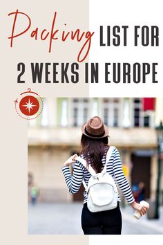 a woman walking down the street with her back pack and backpack in front of her, text packing list for 2 weeks in europe