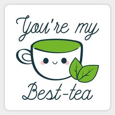 you're my best - tea square sticker