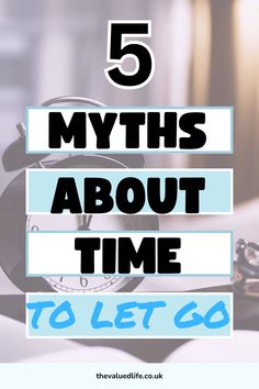 an alarm clock sitting on top of a bed with the words 5 myths about time to let go