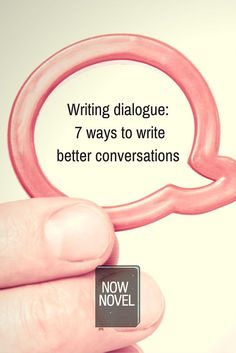 a hand holding a magnet with the words writing dialogue 7 ways to write better conversations