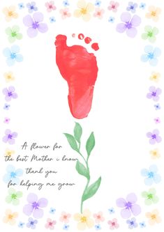 a hand and foot print with the words, a flower for the best mother's day is helping me grow