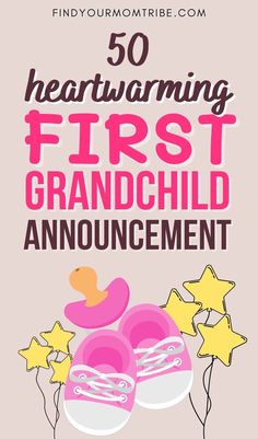 a pink pair of shoes with the words 50 heartwarming first grandchild announcement