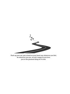 a black and white drawing of a winding road with an inspirational quote on the side