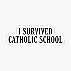 i survived catholic school sticker