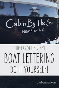 a boat with the words cabin by the sea on it's front and side