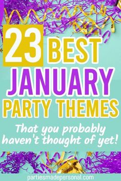 the best january party themes that you probably haven't thought of yet