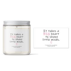 a candle with the words it takes a big heart to shape little minds