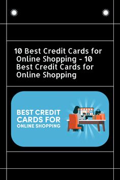 the best credit cards for online shopping are on sale in this black and white flyer