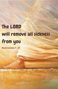 a painting with the words, the lord will remove all sicknesss from you