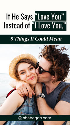 a man and woman kissing each other with the caption if he says love you instead of i love you, 8 things it could mean