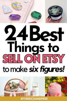 there are many different things to sell on etsy and the text reads, 24 best things