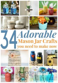 mason jar crafts with the title, 34 adorable mason jar crafts you need to make now