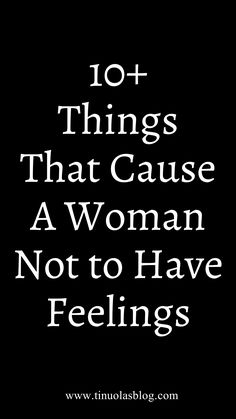 What Causes A Woman Not to Have Feelings