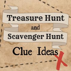 a sign that says, treasures hunt and scavenger hunt clue ideas x on it