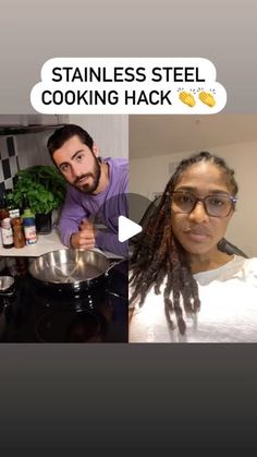 two people are cooking in the kitchen with words above them that read stainless steel cooking hacks