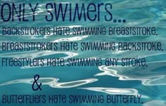 an image of the words only swimmers in blue water