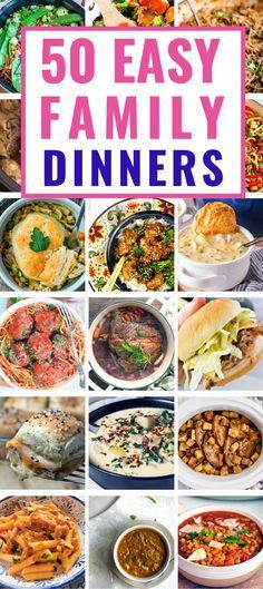 the cover of 50 easy family dinners, with pictures of different dishes in it