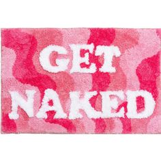 a pink rug with the words get naked on it