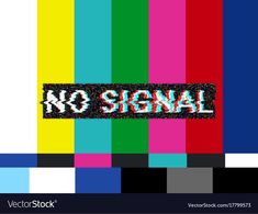 an old tv screen with the words no signal on it in different colors and sizes