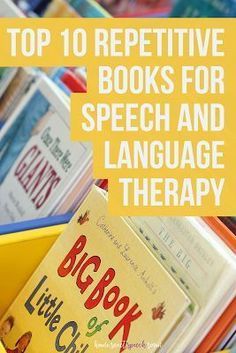 books are stacked on top of each other with text overlay that reads top 10 repetitive books for speech and language therapy