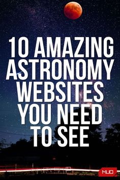 the words 10 amazing astronomy website you need to see