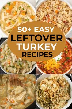 the top ten leftover turkey recipes are shown in this collage with text overlay that reads, 50 + easy leftover turkey recipes