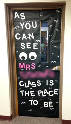 a classroom door decorated with the words as you can see, mrs class is the place to be