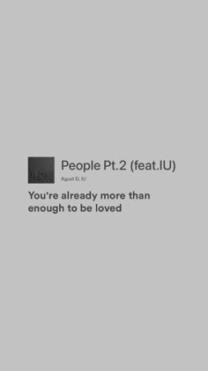 people pt 2 feat u - you're already more than enough to be loved