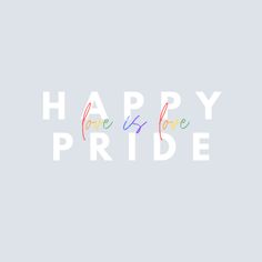 the words happy pride are painted in white and rainbow colors on a gray background with an inscription