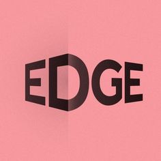 an image of the word edge on a pink background with black letters in front of it