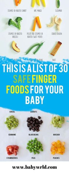 baby food chart with the words, this is list of 30 safe finger foods for your baby