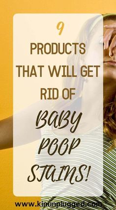 a woman holding her hair in the air with text overlay that reads, 9 products that will get rid of baby poop stains