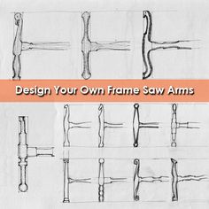 the design your own frame saw arms is shown in several different styles and sizes, including one