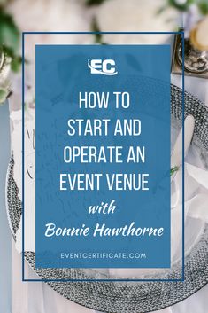 a plate with napkins on it and the words how to start and operate an event venue with bonnie hawthorne