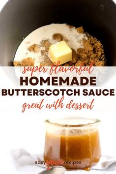 homemade butterscotch sauce in a pot with text overlay that reads, super flavored homemade butterscotch sauce great with dessert